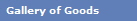 Gallery of Goods